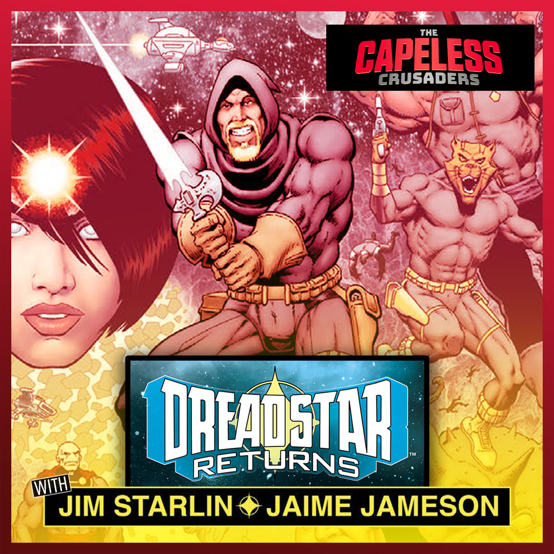 BONUS: Interview with Dreadstar Returns creators Jim Starlin & Jaime